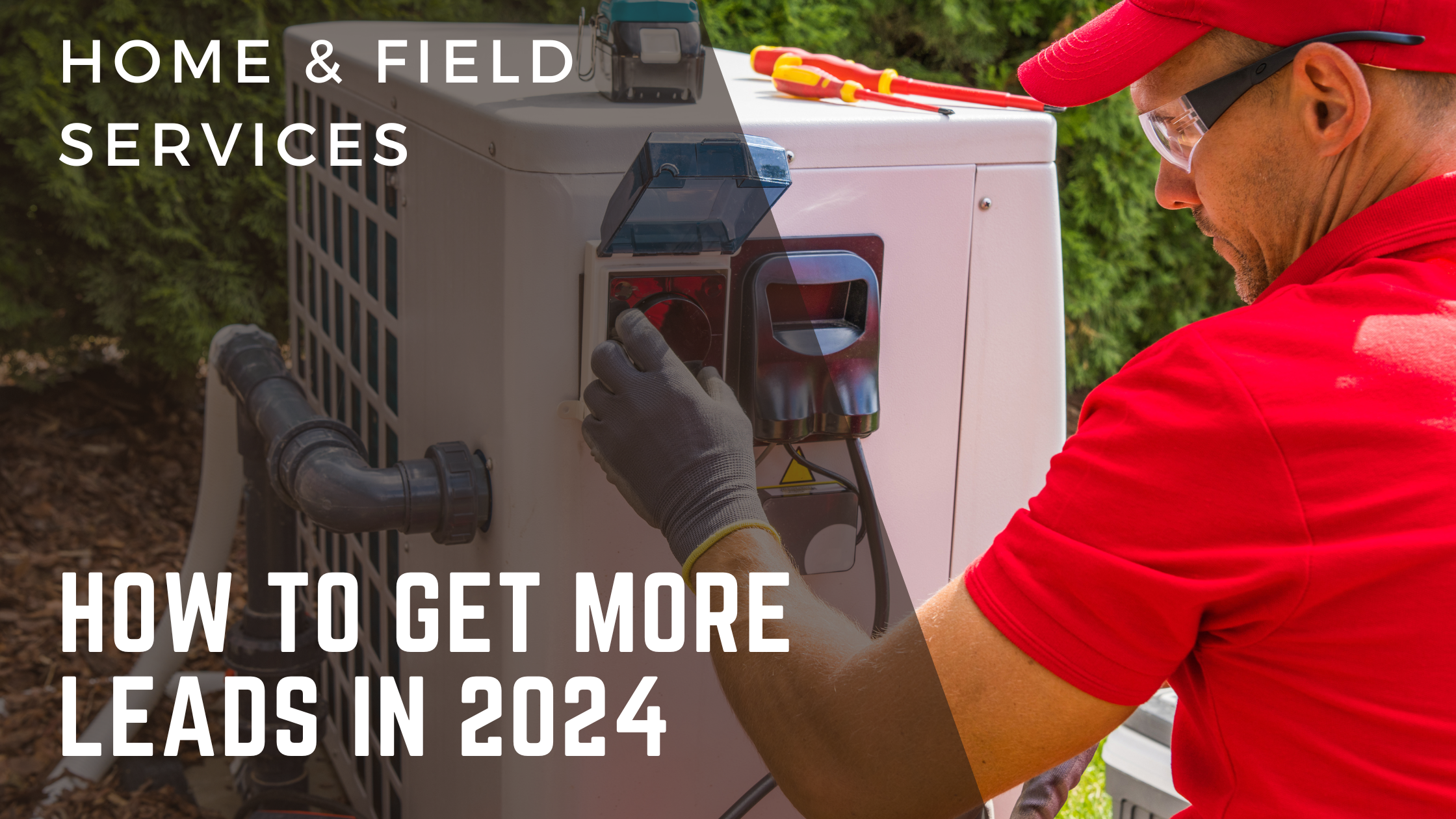 Get More Leads for Home and Service Business